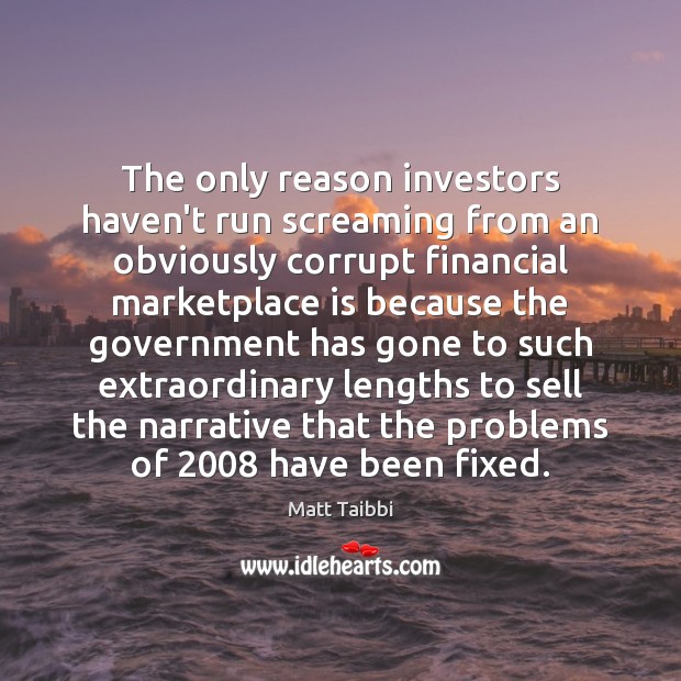 The only reason investors haven’t run screaming from an obviously corrupt financial Image