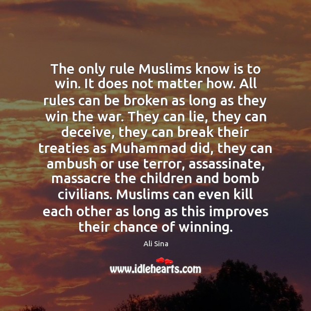 The only rule Muslims know is to win. It does not matter 