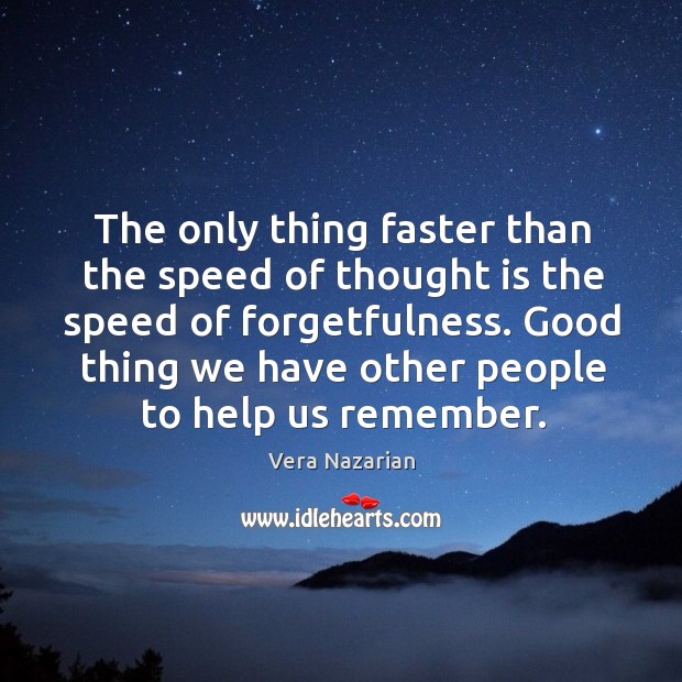 The only thing faster than the speed of thought is the speed Vera Nazarian Picture Quote