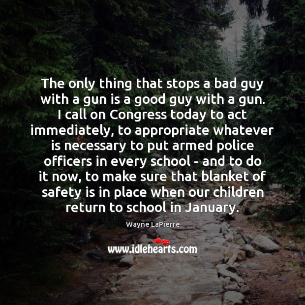 The only thing that stops a bad guy with a gun is School Quotes Image