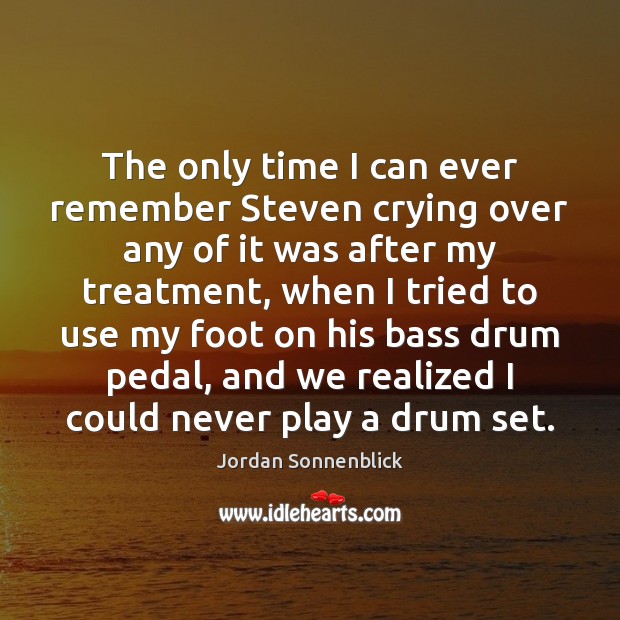 The only time I can ever remember Steven crying over any of Jordan Sonnenblick Picture Quote