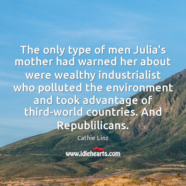 The only type of men Julia’s mother had warned her about were Cathie Linz Picture Quote