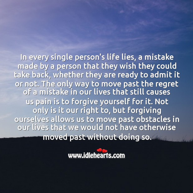 The only way to move on is to forgive yourself again and again. Image
