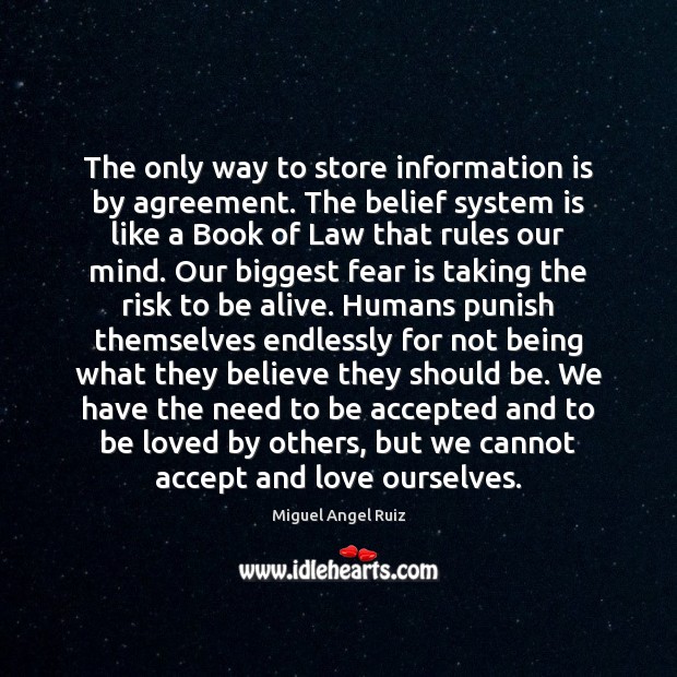 The only way to store information is by agreement. The belief system To Be Loved Quotes Image