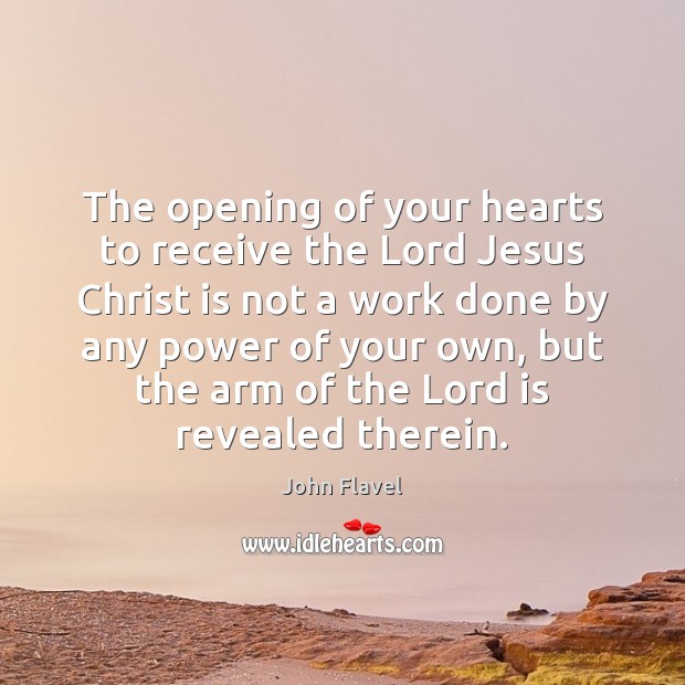 The opening of your hearts to receive the Lord Jesus Christ is Image