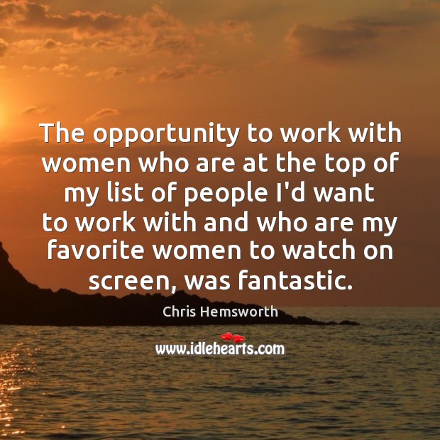 The opportunity to work with women who are at the top of Image
