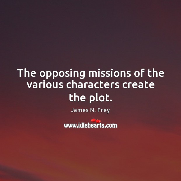 The opposing missions of the various characters create the plot. Image