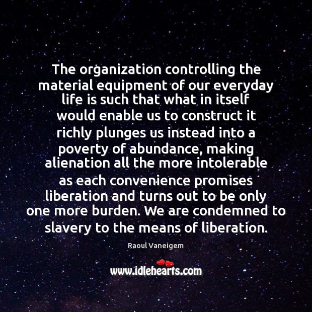 The organization controlling the material equipment of our everyday life is such Image