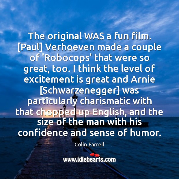 The original WAS a fun film. [Paul] Verhoeven made a couple of Colin Farrell Picture Quote
