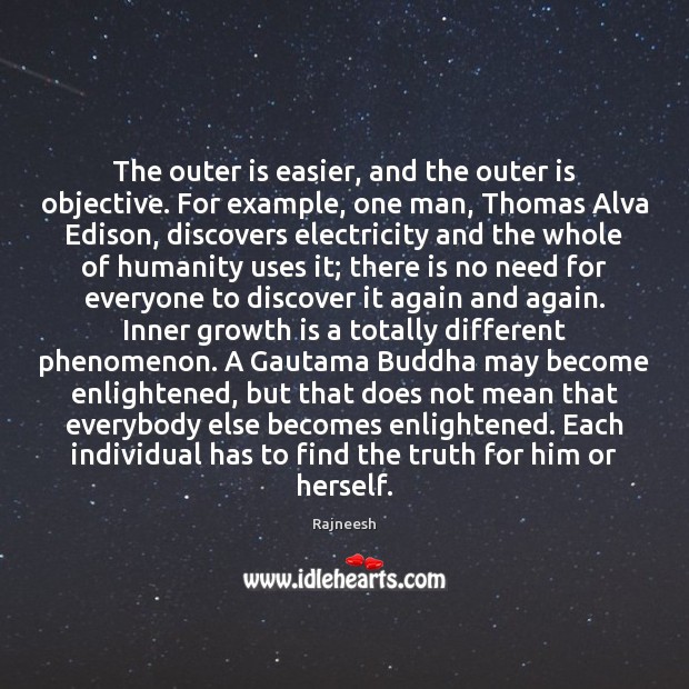 The outer is easier, and the outer is objective. For example, one Rajneesh Picture Quote