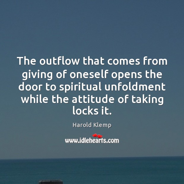 The outflow that comes from giving of oneself opens the door to Image