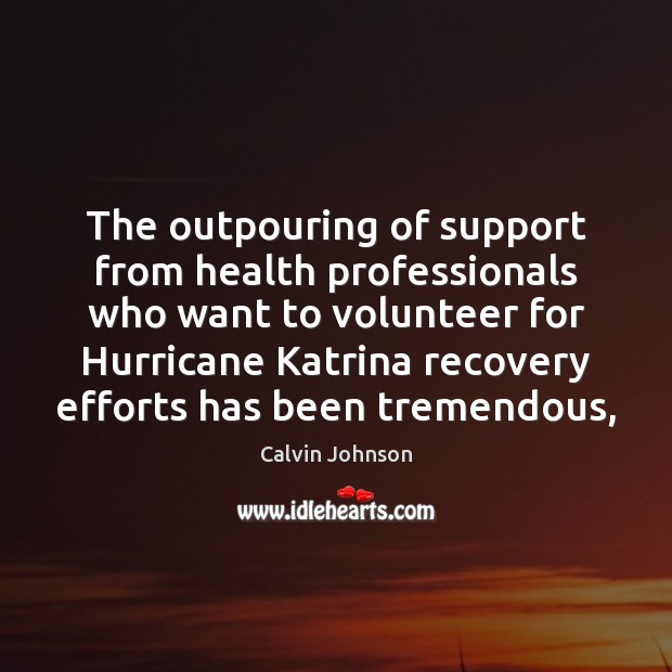 The outpouring of support from health professionals who want to volunteer for 