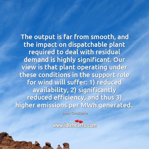 The output is far from smooth, and the impact on dispatchable plant Image