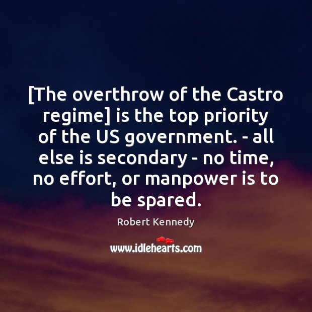 [The overthrow of the Castro regime] is the top priority of the Image