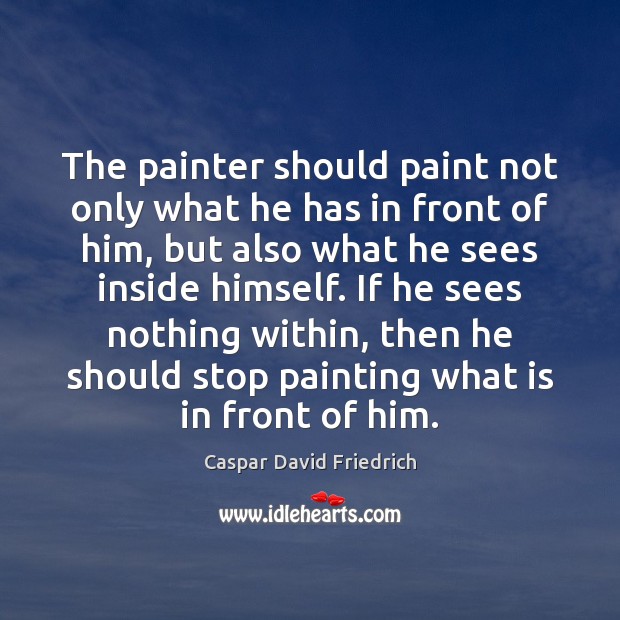 The painter should paint not only what he has in front of Image