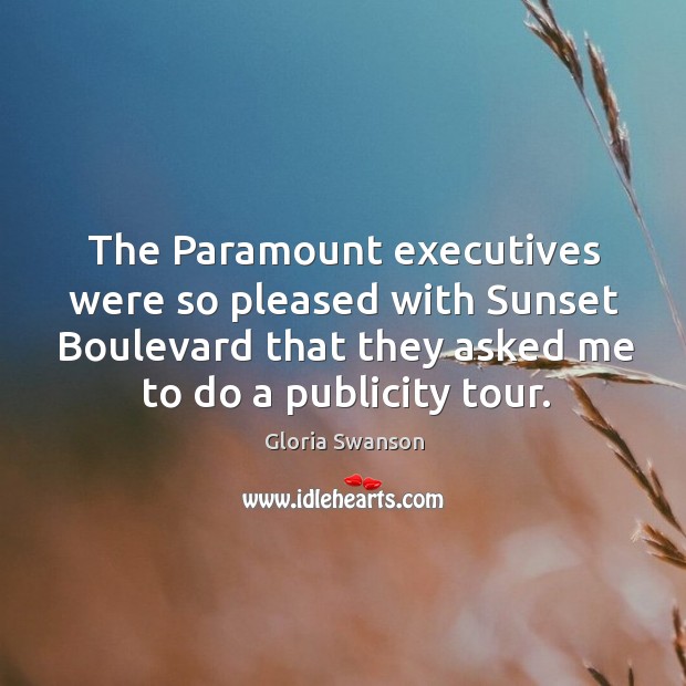 The paramount executives were so pleased with sunset boulevard that they asked me to do a publicity tour. Image