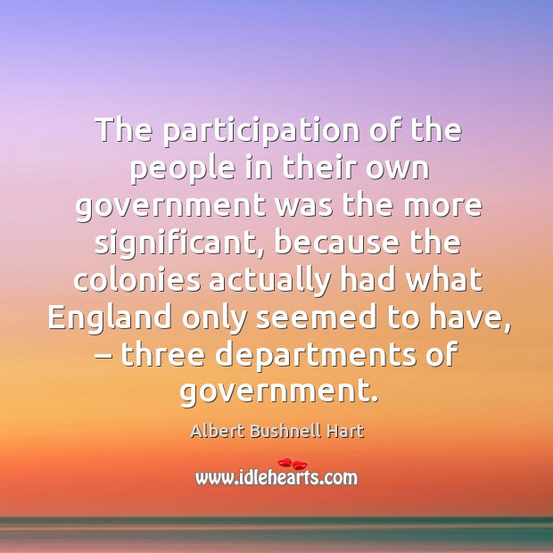The participation of the people in their own government was the more significant Image