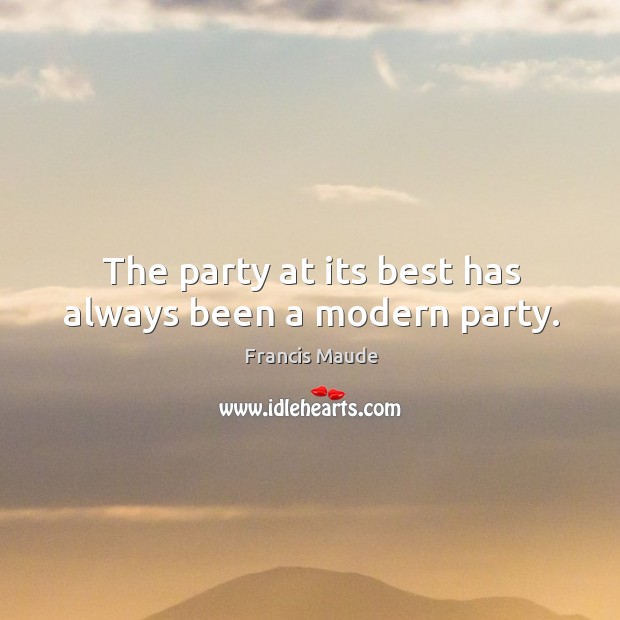 The party at its best has always been a modern party. Image