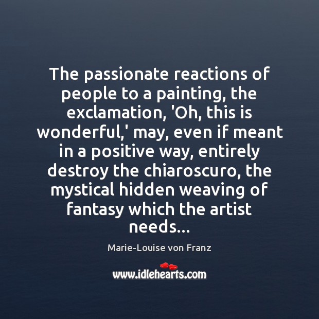 The passionate reactions of people to a painting, the exclamation, ‘Oh, this Marie-Louise von Franz Picture Quote