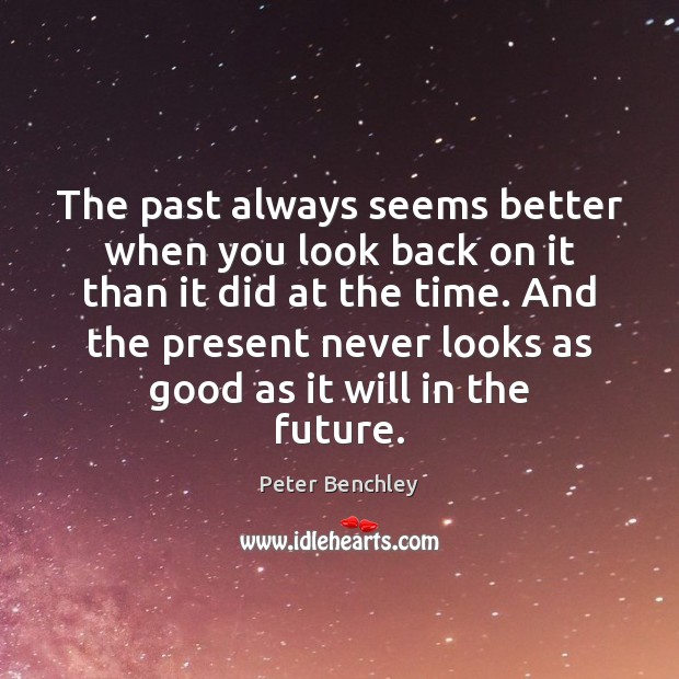 The past always seems better when you look back on it than Image