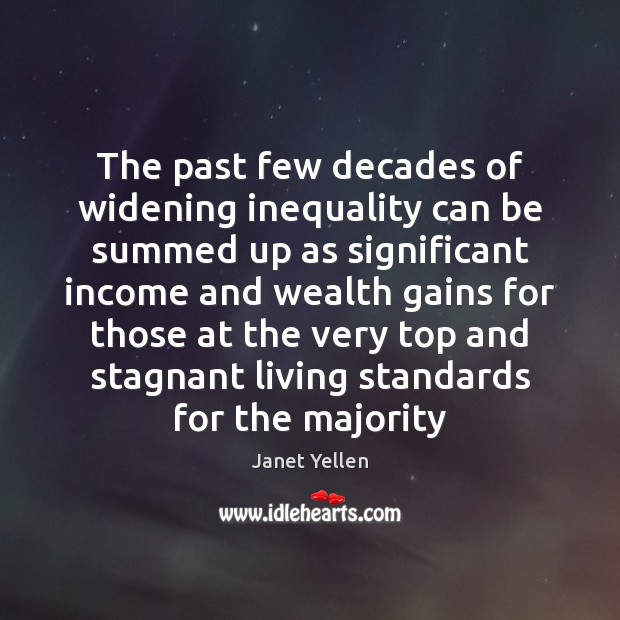 The past few decades of widening inequality can be summed up as Income Quotes Image