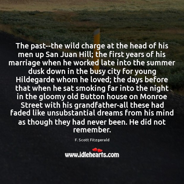 The past–the wild charge at the head of his men up San F. Scott Fitzgerald Picture Quote