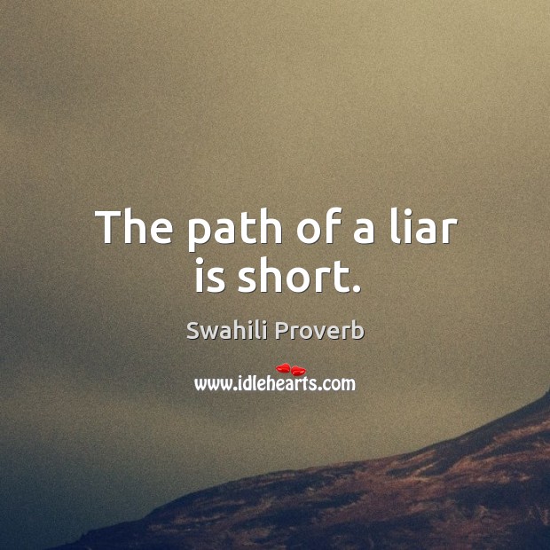 The path of a liar is short. Swahili Proverbs Image