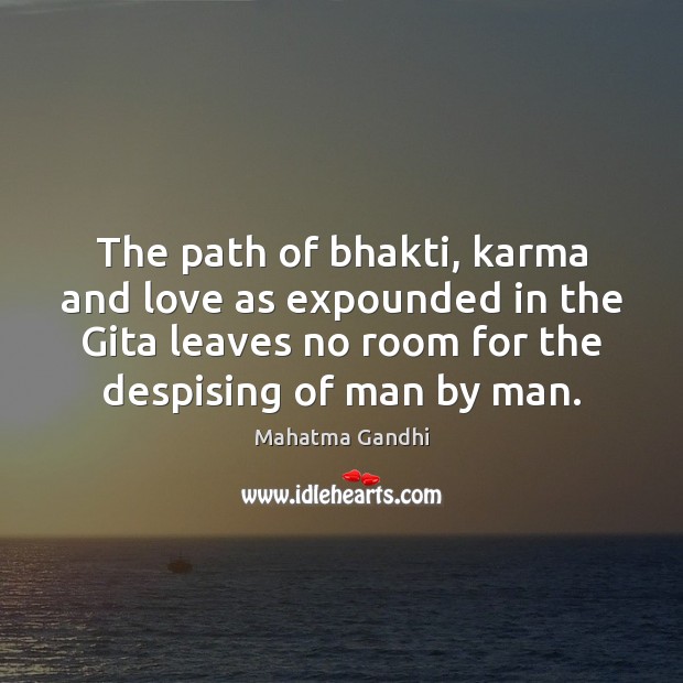 The path of bhakti, karma and love as expounded in the Gita 