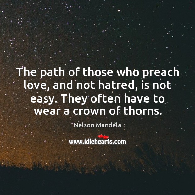 The path of those who preach love, and not hatred, is not Image
