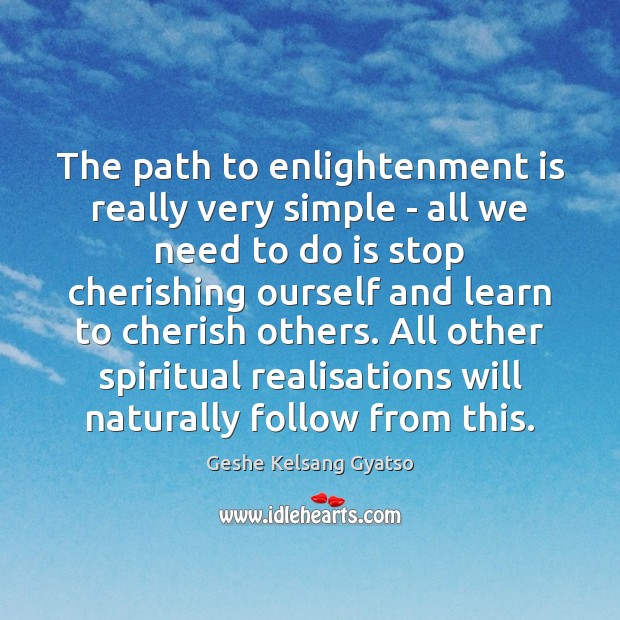 The path to enlightenment is really very simple – all we need Image