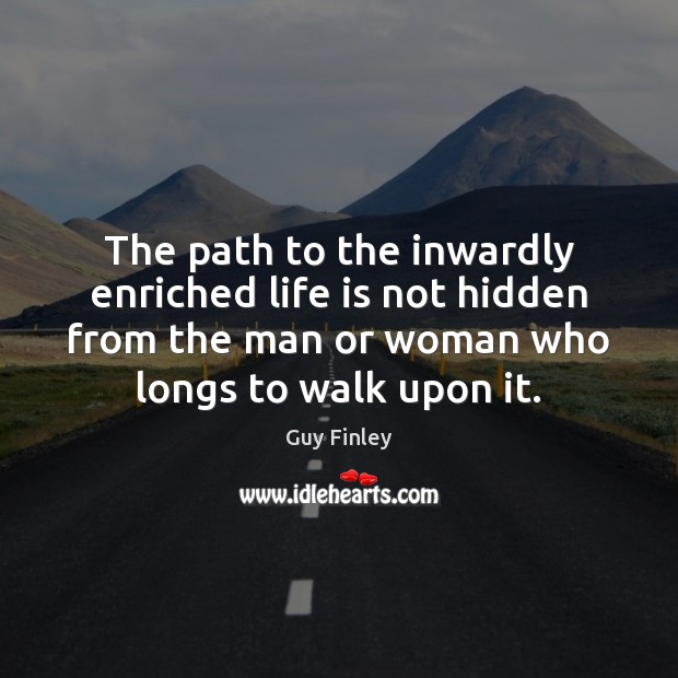 The path to the inwardly enriched life is not hidden from the Image