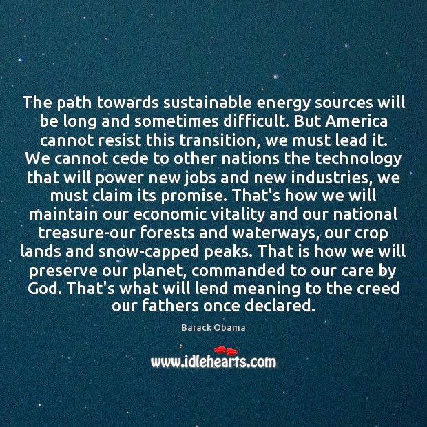 The path towards sustainable energy sources will be long and sometimes difficult. Will Power Quotes Image