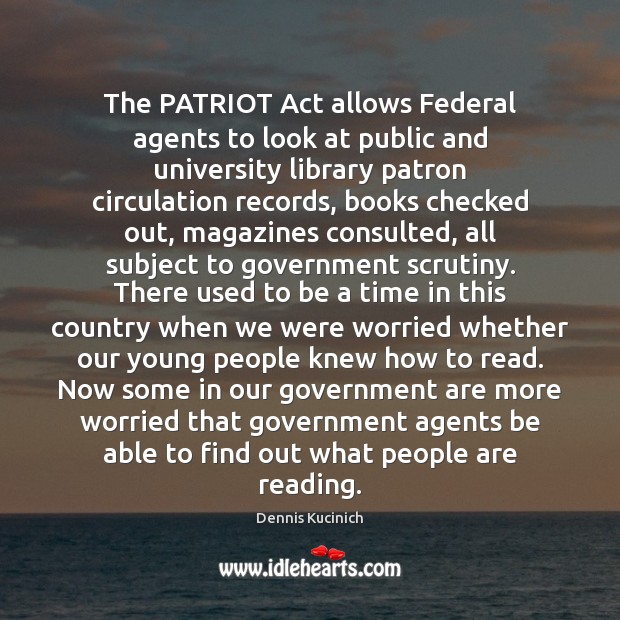 The PATRIOT Act allows Federal agents to look at public and university Image