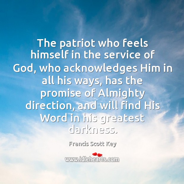 The patriot who feels himself in the service of God, who acknowledges him in all his ways Image