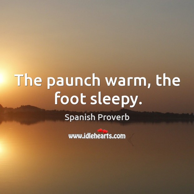 The paunch warm, the foot sleepy. Image