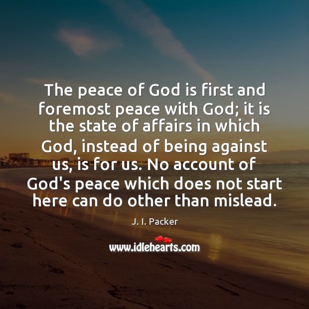 The peace of God is first and foremost peace with God; it 