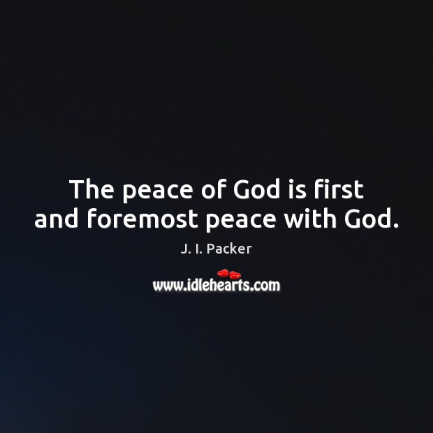 The peace of God is first and foremost peace with God. Image