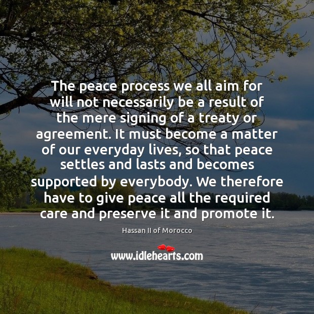 The peace process we all aim for will not necessarily be a Image