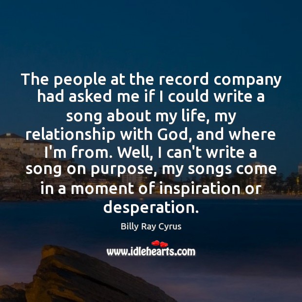 The people at the record company had asked me if I could Billy Ray Cyrus Picture Quote