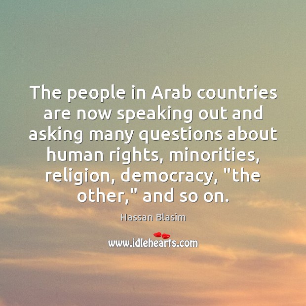 The people in Arab countries are now speaking out and asking many Image