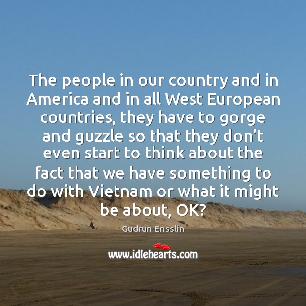 The people in our country and in America and in all West Gudrun Ensslin Picture Quote