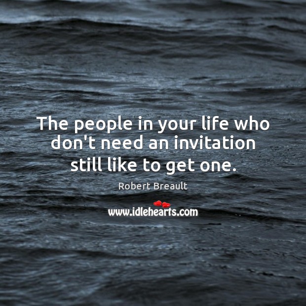 The people in your life who don’t need an invitation still like to get one. Image