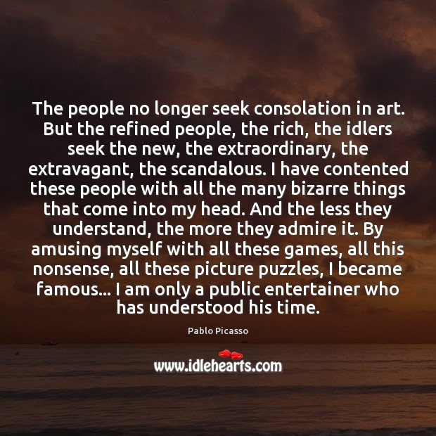 The people no longer seek consolation in art. But the refined people, Image