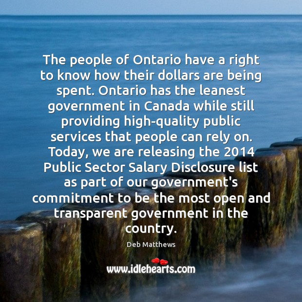 The people of Ontario have a right to know how their dollars Salary Quotes Image