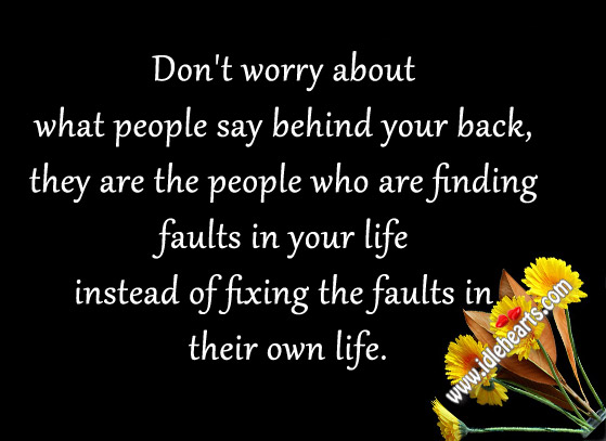 Don’t worry about what others say behind your back Image