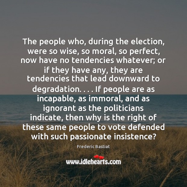 The people who, during the election, were so wise, so moral, so Image