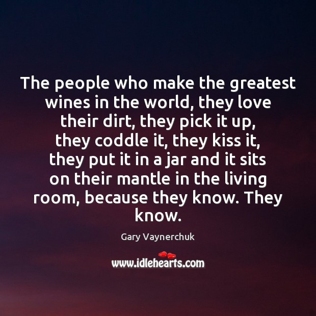 The people who make the greatest wines in the world, they love Image