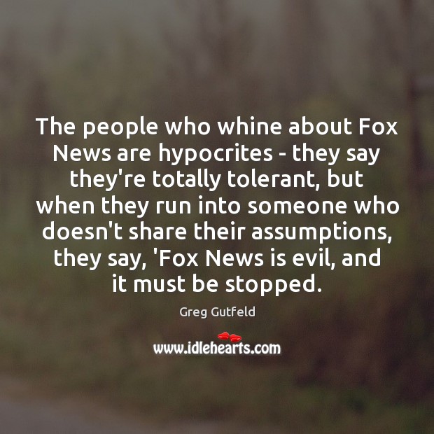 The people who whine about Fox News are hypocrites – they say Image