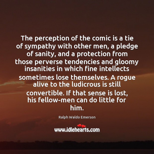 The perception of the comic is a tie of sympathy with other 