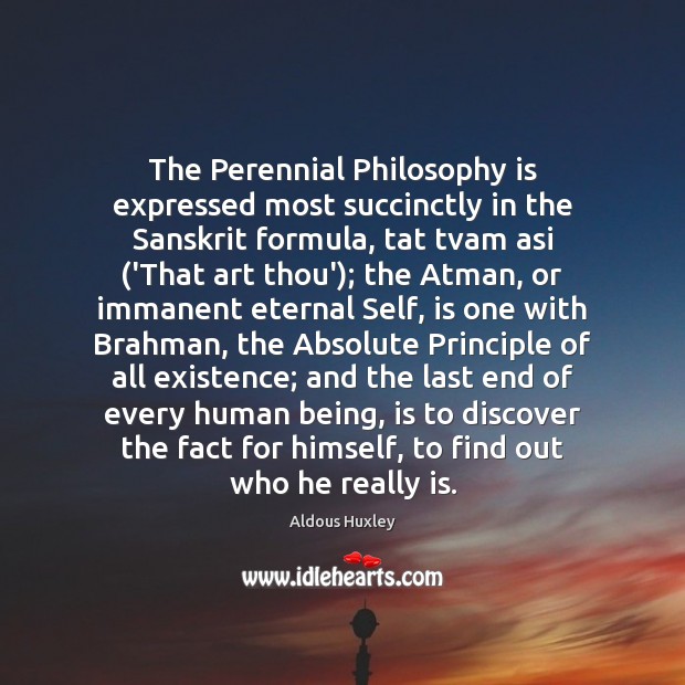 The Perennial Philosophy is expressed most succinctly in the Sanskrit formula, tat Image